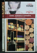 I LOVE VINO. Vol. 2. SCEGLI, ACQUISTA E CONSERVA. DALL... AA.VV. Gambero Rosso.
