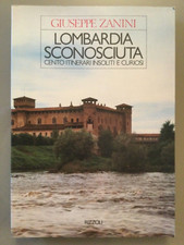 ZANINI - LOMBARDIA SCONOSCIUTA -  RIZZOLI 1982