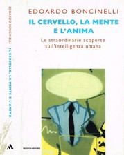 Il cervello, la mente e l'anima. . Boncinelli Edoardo. 1998. IED.