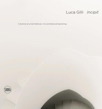Luca Gilli. Incipit. Il