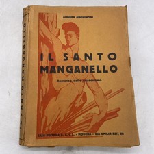 ANDREA ANGHINONI - IL SANTO MANGANELLO - CASA EDITRICE A.F.I.L. - 1932