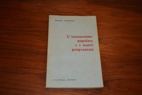 Mario casotti l umanesimo - casotti, l'umanesimo