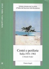 Centri e periferie. Italia 1931 - 1961. L' Annale Irsifar. Istituto romano per l