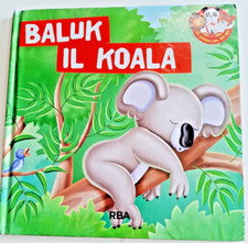 Gli Animani del Mio Zoo Ediz. RBA   17  del 2016  no animale   BALUK  IL KOALA