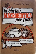 Libro La cucina Macrobiotica per tutti - Pinuccia De Rosa - La Spiga Meravigli