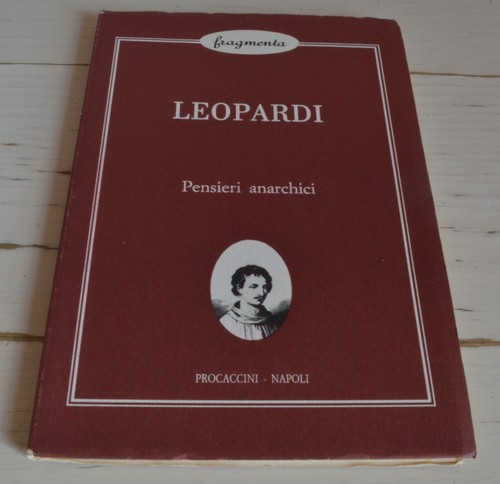 Leopardi pensieri anarchici - leopardi,