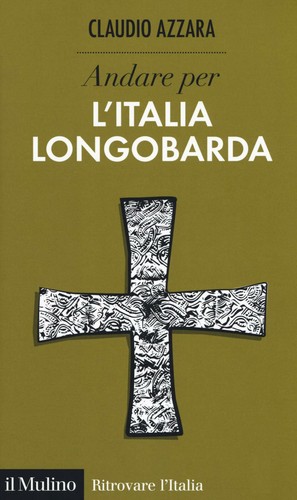 Andare per italia longobarda - l'italia,