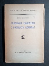 Bruno Migliorini - Pronunzia Fiorentina o pronunzia romana? -  Sansoni 1945