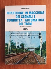 INGEGNERIA FERROVIARIA RIPETIZIONI SEGNALI CONDOTTA DEI TRENI HOEPLI LIOTTA