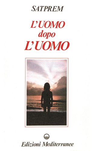 Libri satprem uomo - satprem, dopo