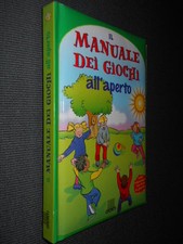Il Manuale dei giochi all'aperto Giunti 2001 L8 °
