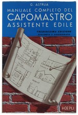 MANUALE COMPLETO DEL CAPOMASTRO ASSISTENTE EDILE. Tredicesima edizione aggiornat