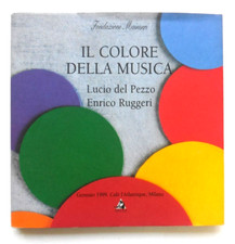 Lucio Del Pezzo. Il Colore Della Musica. Firmato Da Del Pezzo. Milano, 1999