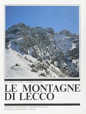 Le montagne di Lecco  Riccardo Cassin  Annibale Rota Stefanoni Editrice 1984
