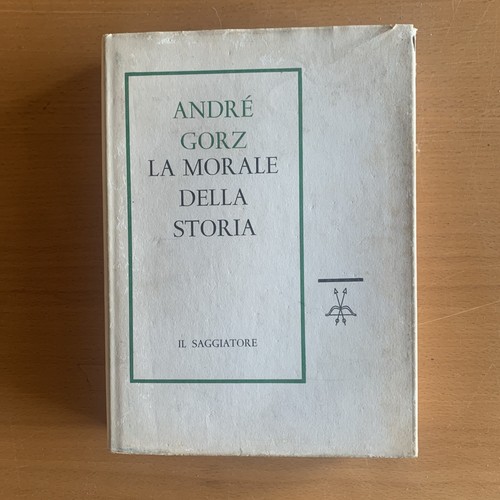 Gorz andré morale della - -,