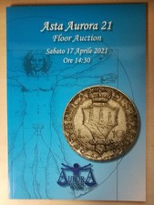 Catalogo Asta Numismatica Aurora 21 del 17 Aprile 2021 (Monete Medaglie)