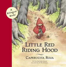 Little Red Riding Hood: Caperucita Roja (Bilingual Fairy Tales) - Grimm, Jacob
