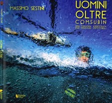 Uomini Oltre. Comsubin. Una