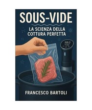 Sous-Vide. La scienza della