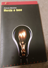 Merda e luce. Antonio Moresco