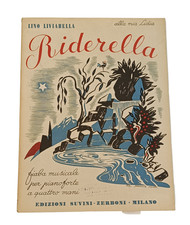 Lino Liviabella Riderella Fiaba Musicale per Pianoforte a 4 Mani Spartiti Testi