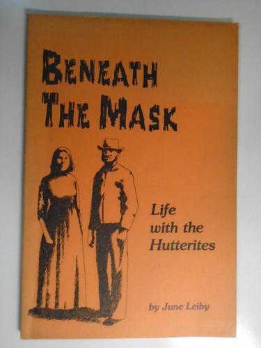 Life with the hutterites june - the, hutterites,