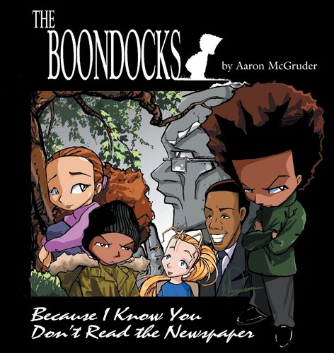 Boondocks because know you - know,