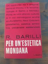 PER UN'ESTETICA MONDANA R. BARILLI IL MULINO 1964-Z22