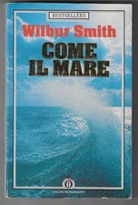 WILBUR SMITH - Come il mare -