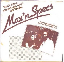 MAX'N SPECS DON'T COME STONED AND DON'T TELL  TRUDE! VINILE 45 GIRI 7" USED