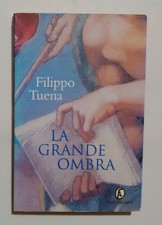 La grande ombra - Filippo Tuena - Fazi editore 2001 - Michelangelo