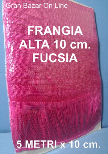 Frangia fucsia 5mt 10cm - frangia,