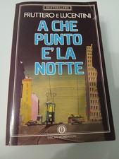 FRUTTERO E LUCENTINI-A CHE PUNTO È LA NOTTE-MONDADORI-1 Edizione Bestsellers