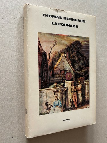 Thomas bernhard la fornace - bernhard,