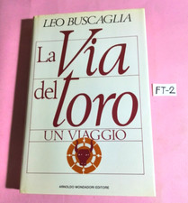 LIBRO LA VIA DEL TORO (UN VIAGGIO)-LEO BUSCAGLIA -ED. MONDADORI 1988