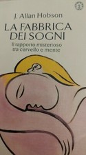 J.Allan Hobson La fabbrica dei sogni Frassinelli 
