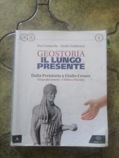 Geostoria. Il lungo presente. Dalla preistoria a Giulio Cesare. 