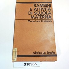 BAMBINI E ATTIVITA DI SCUOLA MATERNA Maria Luce Chabauty Maria Beraldini 1982 di