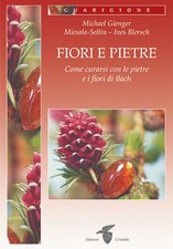 Fiori e pietre. Come curarsi