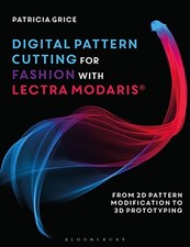 DIGITAL PATTERN CUTTING FOR FASHION WITH LECTRA MODARIS: By Patricia Grice *VG+*