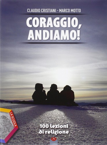 Coraggio andiamo 100 - coraggio,,
