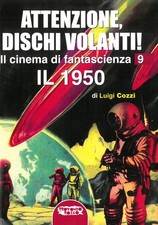 Attenzione, Dischi Volanti! Il Cinema di Fantascienza, 9: il 1950