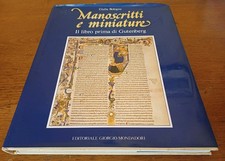 Manoscritti e miniature - Il libro prima di Gutenberg MONDADORI 197Pag. Anno1988
