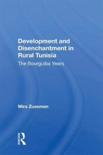 Development And Disenchantment In Rural Tunisia: The Bourguiba Years, Zussman..