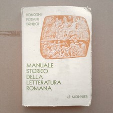 MANUALE STORICO DELLA LETTERATURA ROMANA - Ronconi /Posani /Tandoi - Le Monnier