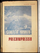 IL CEMENTO ARMATO. PRECOMPRESSO. GIUSEPPE RINALDI. VITALI/GHIANDA.