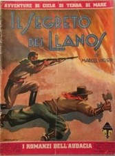 Vigier - Il segreto dei Llanos *I Romanzi dell'Audacia n° 6*   [Mondadori, 1935]