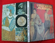 Le Grandi Avventure dell'Archeologia I MISTERI DELLE CIVILTà SCOMPARSE Curcio n1
