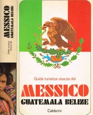 Guida turistica vissuta del Messico, Guatemala, Belize. . Aa.Vv.. 1987. IED.