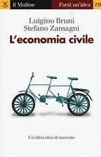 L'economia civile	 - Luigino Bruni, Stefano Zamagni (Il Mulino) [2015]